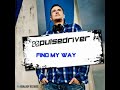 Pulsedriver - Find My Way