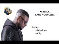 Keblack - "Sans nouvelles" - Lyrics/Paroles Keblack - "Sans nouvelles" - Lyrics/Paroles