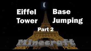 Minecraft Eiffel Tower Base Jumping (Part 2)