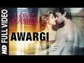 AWARGI Full Video Song | LOVE GAMES | Gaurav Arora, Tara Alisha Berry | T-Series