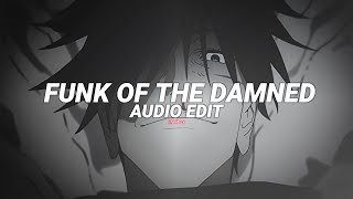 Funk Of The Damned - Sxid [Edit Audio]