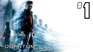 Quantum Break Gameplay Walkthrough Part 1 - Xbox One Playthrough