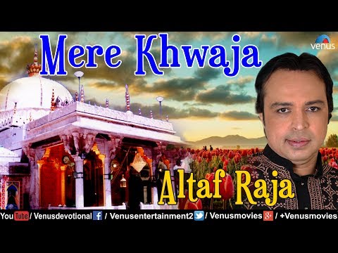 Altaf Raja - Mere Khwaja (Khwaja Khwaja Jo Bhi Kehta Rahega)
