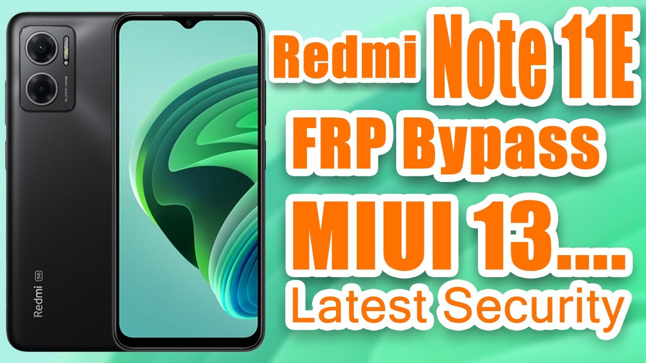 Redmi Note 11E FRP Bypass MIUI 13 , Latest Security 2022 Redmi Note 11E FRP Bypass MIUI 13 , Latest Security 2022
