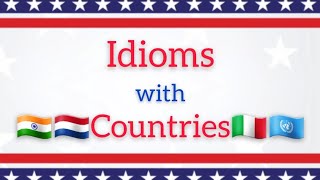 🇦🇪🇩🇰🇦🇷Idioms With Countries🇦🇷🇩🇰🇦🇪