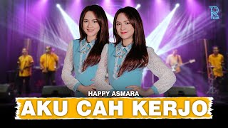 Download lagu HAPPY ASMARA - AKU CAH KERJO FT. NEW ARISTA ( )