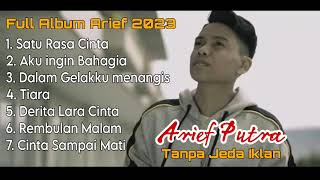Arief Full album Terbaik 2023 - Satu Rasa Cinta - Aku ingin Bahagia -Tiara
