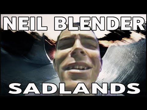 NEIL BLENDER RIPPING SADLANDS