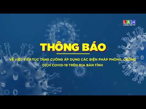 Thông báo về việc tăng cường các biện pháp phòng, chống dịch Covid-19 trên địa bàn tỉnh Long An