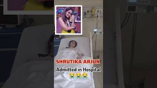 Shrutika Arjun Admitted In Hospital For Surgery