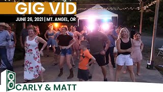 Gig Vid #1 | Carly & Matt (06/26/21) | The One Where it Was 105 Degrees