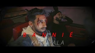 Kafon .Ft A.L.A - Bannié (Official Music Video)