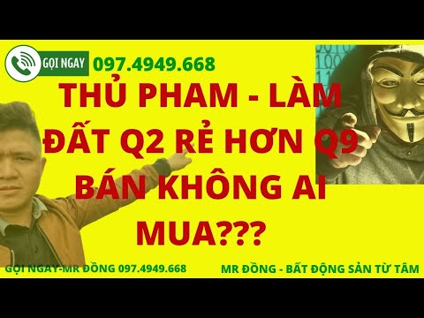⛔️ THỦ PHẠM⛔️ KHIẾN ĐẤT QUẬN 2 RẺ HƠN ĐẤT QUẬN 9 ⛔️ BÁN KHÔNG AI MUA⛔️