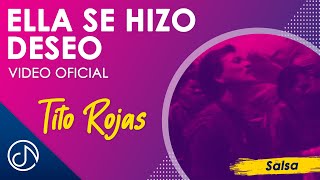 Watch Tito Rojas Ella Se Hizo Deseo video