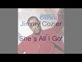 Jimmy Cozier - She's All I Got