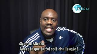 🔑✨Clé du Miracle 9 : Accepte que ta foi soit challengée !