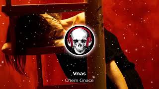 Vnas - Chem Gnace (Armmusicbeats Remix)