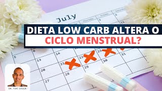 Dieta Low Carb Altera o Ciclo Menstrual? (Menstruação)