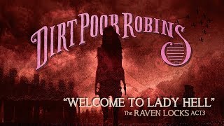 Watch Dirt Poor Robins Welcome To Lady Hell video