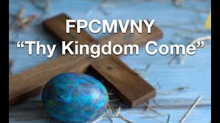 “Thy Kingdom Come”