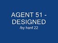 Agent 51 - Designed