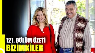 Bizimkiler 121. Bölüm Özeti Tek Parça