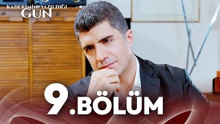 Kaderimin Yazıldığı Gün 9. Bölüm