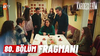 Kardeşlerim 80. Bölüm Fragmanı | ''Verdim parasını evi aldım, hepiniz gideceksin