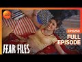 Fear Files - फियर फाइल्स - Superstition - Horror Video Full Epi 250 Top Hindi Serial ZeeTv