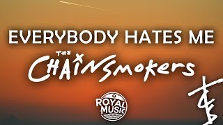The Chainsmokers Everybody Hates Me The Chainsmokers Everybody Hates Me