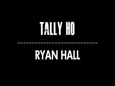 Tally Ho - Ryan Hall (Free Download)