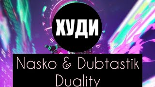 Nasko & Dubtastik- Duality