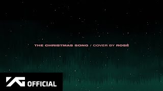 ROSÉ - 'THE CHRISTMAS SONG (Nat King Cole)' COVER