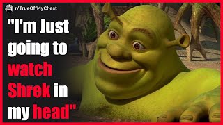 Im Just Going To Watch Shrek In My Head Reddit Stories