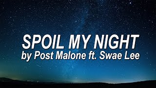 Watch Post Malone Spoil My Night feat Swae Lee video