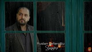Ruslan Seferoglu - Yagish ( Audio Clip)