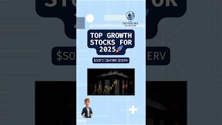 Top Growth Picks For 2025 Sofi Afrm Serv