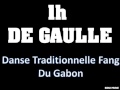 1h De Danse Gaulle Du Gabon (Part I)