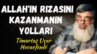 Allahin Rizasini Kazanmak Timurtaş Uçar Hocaefendi