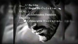 Aşk Da Sen, Hasret De Sen, Ben De Sen, Nasıl Özledim Bi Bilsen Özlem Sözleri