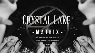 Watch Crystal Lake Matrix video