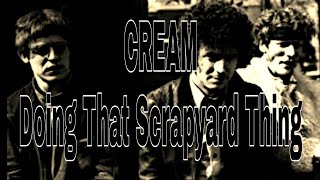 Watch Cream Doing That Scrapyard Thing video
