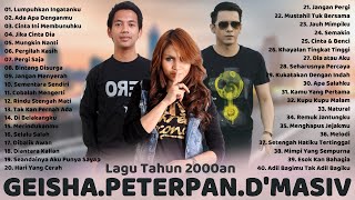 Download lagu GEISHA, PETERPAN, D'MASIV [FULL ALBUM] LAGU POP INDONESIA TERBAIK TAHUN 2000an