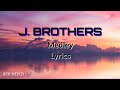 J. BROTHERS 🎵 Medley with Lyrics 🎶