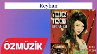 Reyhan - Yıldız Tezcan 