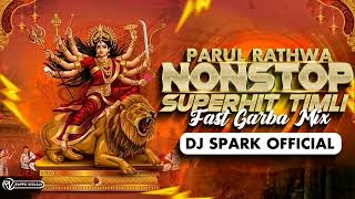 Nonstop Parul Rathwa Timli Fast Garba Dandiya Mix Dj Spark Official
