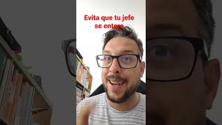 Lo Que Tu Jefe No Quiere Que Hagas...