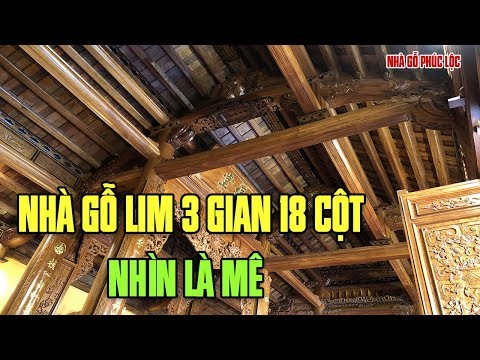 NHÀ GỖ LIM 3 GIAN 18 CỘT - NHÌN LÀ MÊ