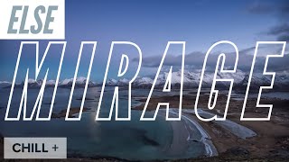 Else - Mirage Upbeat Chillelectronic Music