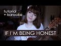 If I'm Being Honest Dodie TUTORIAL + Karaoke If I'm Being Honest Dodie TUTORIAL + Karaoke